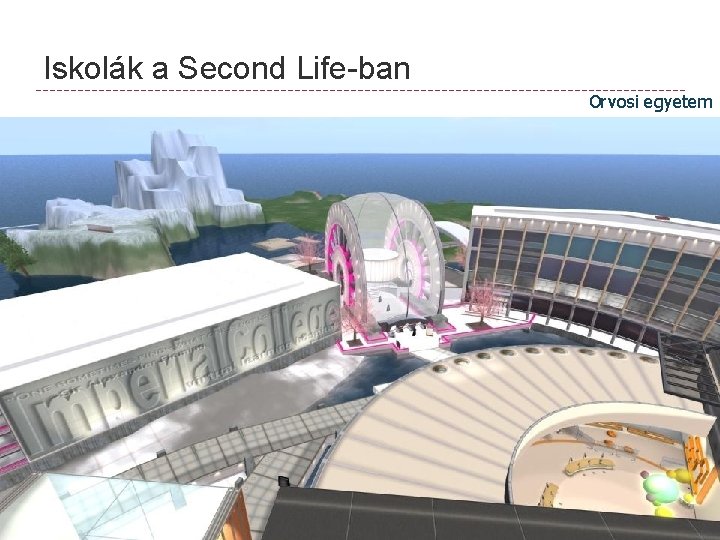 Iskolák a Second Life-ban Orvosi egyetem 