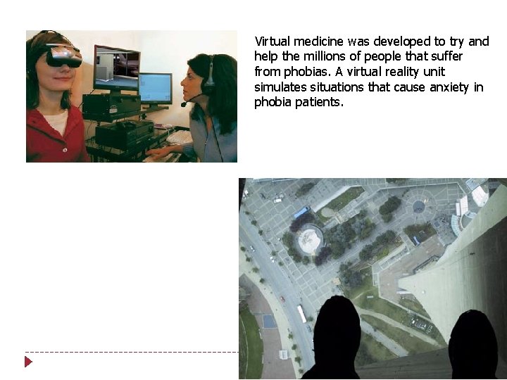 Virtual medicine was developed to try and help the millions of people that suffer