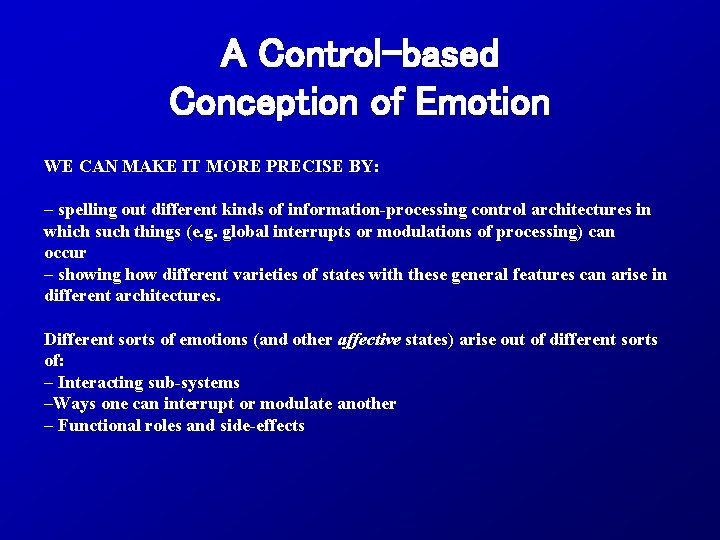 A Control-based Conception of Emotion WE CAN MAKE IT MORE PRECISE BY: – spelling