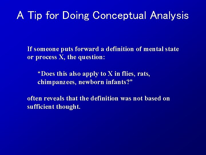 A Tip for Doing Conceptual Analysis If someone puts forward a definition of mental