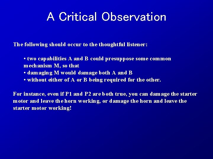 A Critical Observation The following should occur to the thoughtful listener: • two capabilities