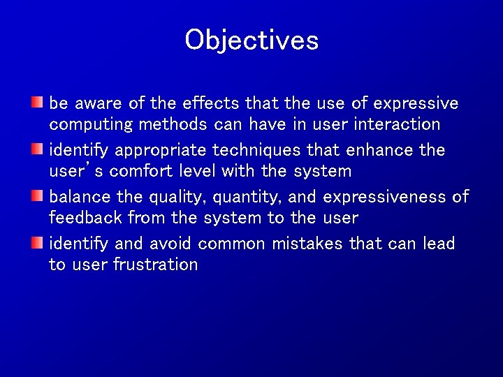 Objectives be aware of the effects that the use of expressive computing methods can