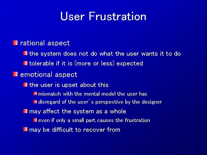 User Frustrational aspect the system does not do what the user wants it to