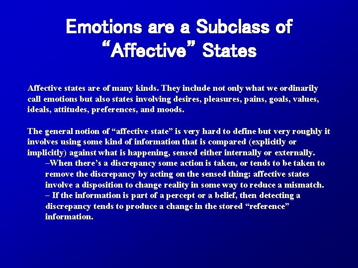 Emotions are a Subclass of “Affective” States Affective states are of many kinds. They