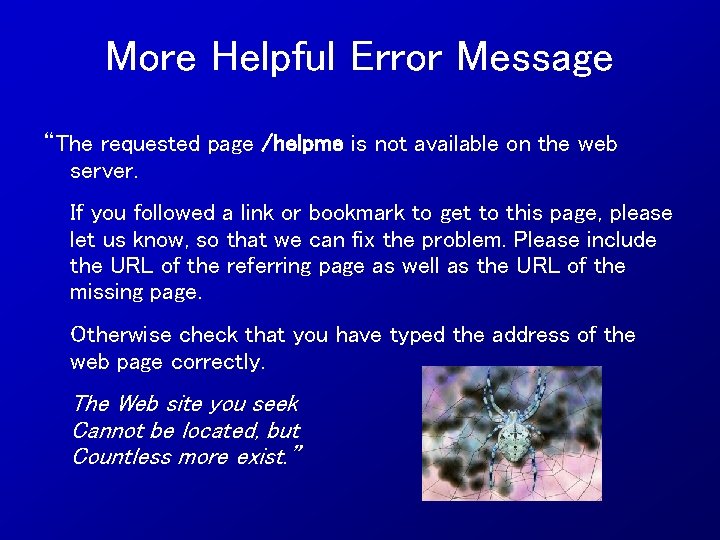 More Helpful Error Message “The requested page /helpme is not available on the web