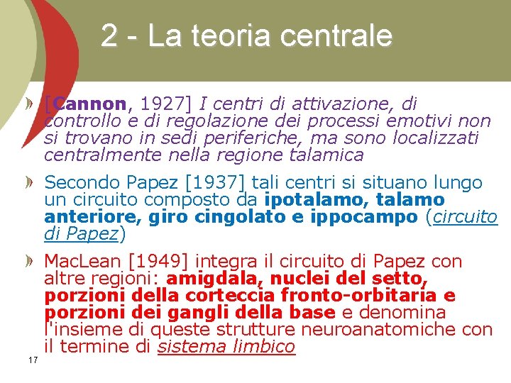 2 - La teoria centrale [Cannon, 1927] I centri di attivazione, di controllo e