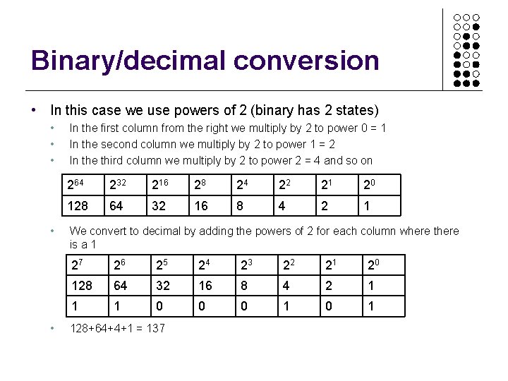 Binary/decimal conversion • In this case we use powers of 2 (binary has 2 Binary/decimal conversion • In this case we use powers of 2 (binary has 2