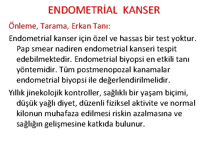 ENDOMETRİAL KANSER Önleme, Tarama, Erkan Tanı: Endometrial kanser için özel ve hassas bir test
