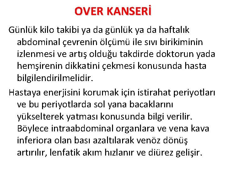 OVER KANSERİ Günlük kilo takibi ya da günlük ya da haftalık abdominal çevrenin ölçümü