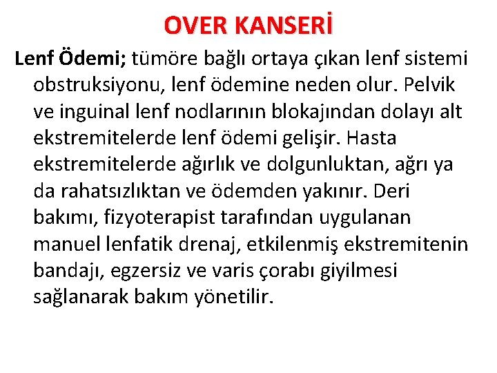 OVER KANSERİ Lenf Ödemi; tümöre bağlı ortaya çıkan lenf sistemi obstruksiyonu, lenf ödemine neden