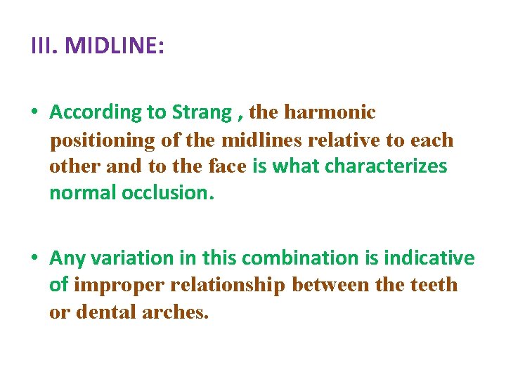 III. MIDLINE: • According to Strang , the harmonic positioning of the midlines relative