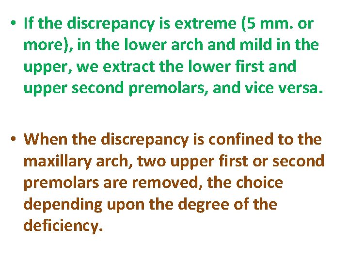  • If the discrepancy is extreme (5 mm. or more), in the lower