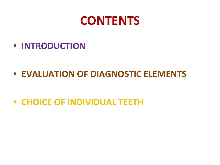 CONTENTS • INTRODUCTION • EVALUATION OF DIAGNOSTIC ELEMENTS • CHOICE OF INDIVIDUAL TEETH 