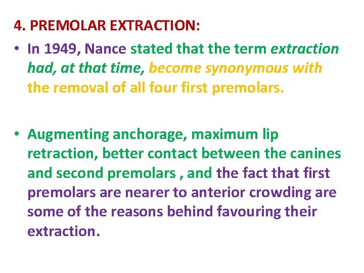 4. PREMOLAR EXTRACTION: • In 1949, Nance stated that the term extraction had, at