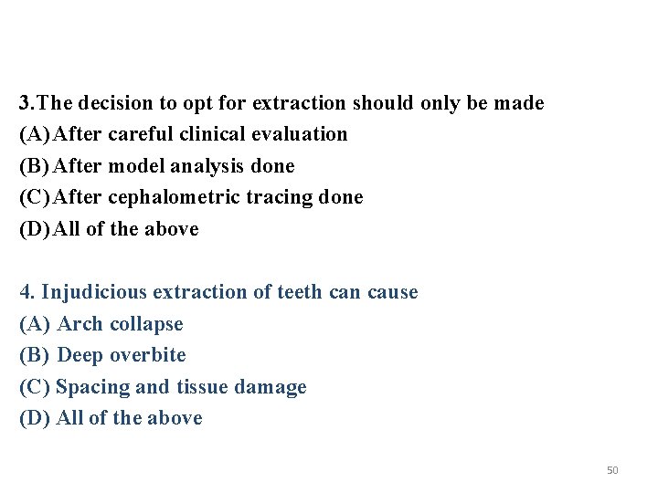 3. The decision to opt for extraction should only be made (A) After careful