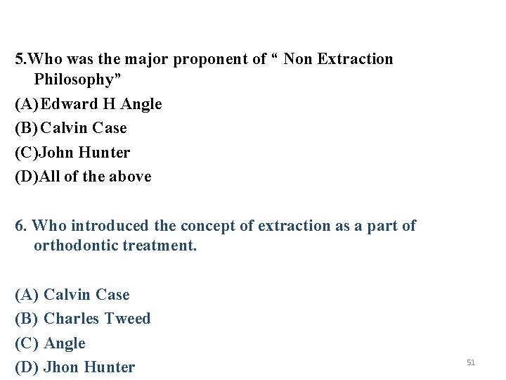 5. Who was the major proponent of “ Non Extraction Philosophy” (A) Edward H