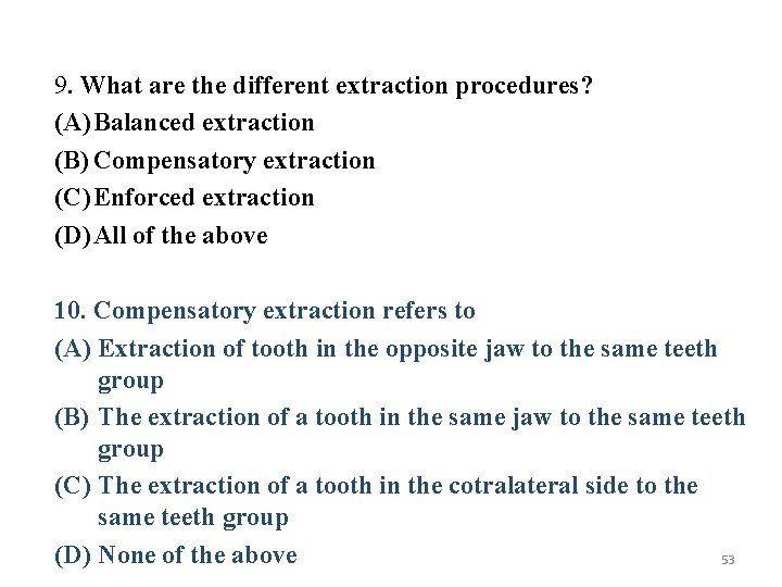 9. What are the different extraction procedures? (A) Balanced extraction (B) Compensatory extraction (C)