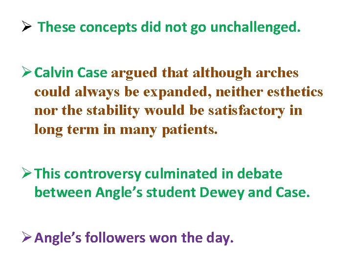 Ø These concepts did not go unchallenged. Ø Calvin Case argued that although arches
