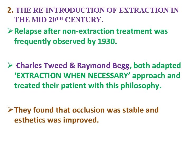 2. THE RE-INTRODUCTION OF EXTRACTION IN THE MID 20 TH CENTURY. Ø Relapse after
