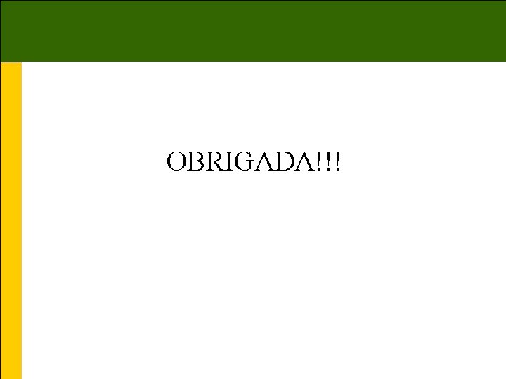 OBRIGADA!!! 