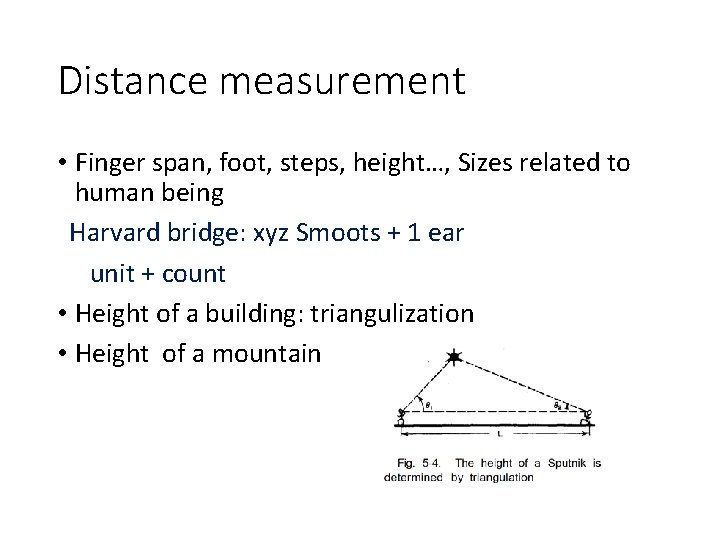Distance measurement • Finger span, foot, steps, height…, Sizes related to human being Harvard Distance measurement • Finger span, foot, steps, height…, Sizes related to human being Harvard