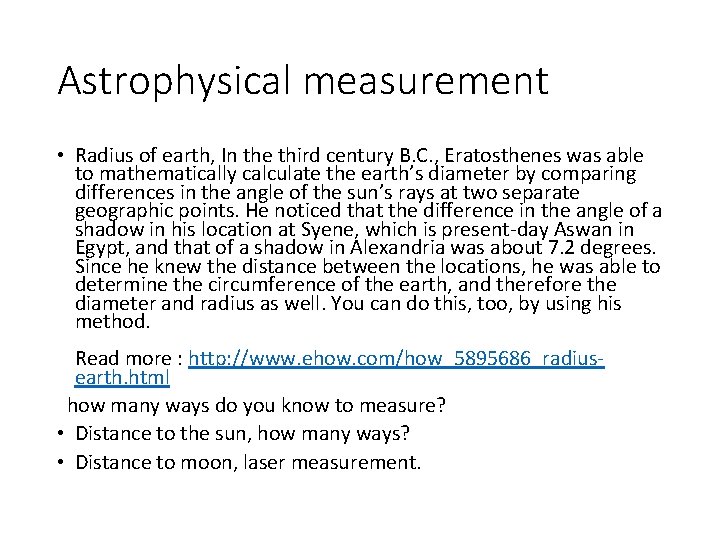 Astrophysical measurement • Radius of earth, In the third century B. C. , Eratosthenes Astrophysical measurement • Radius of earth, In the third century B. C. , Eratosthenes