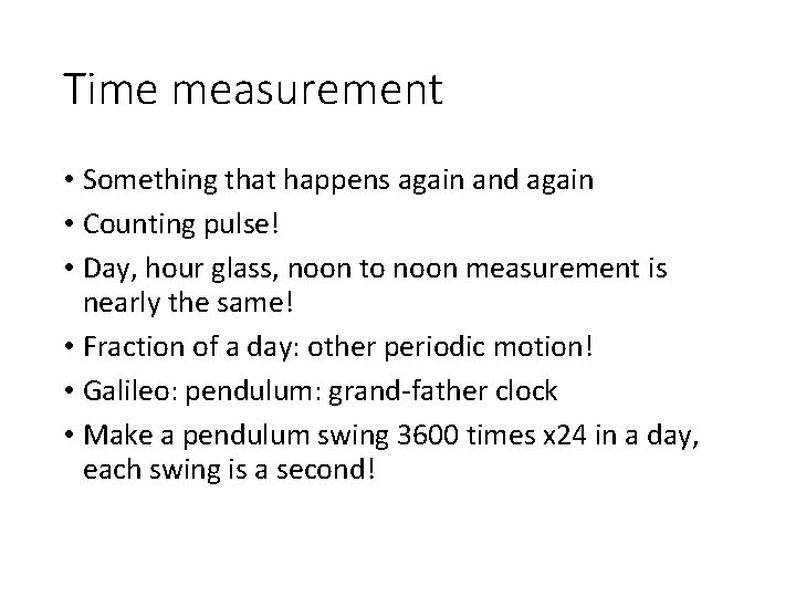 Time measurement • Something that happens again and again • Counting pulse! • Day, Time measurement • Something that happens again and again • Counting pulse! • Day,