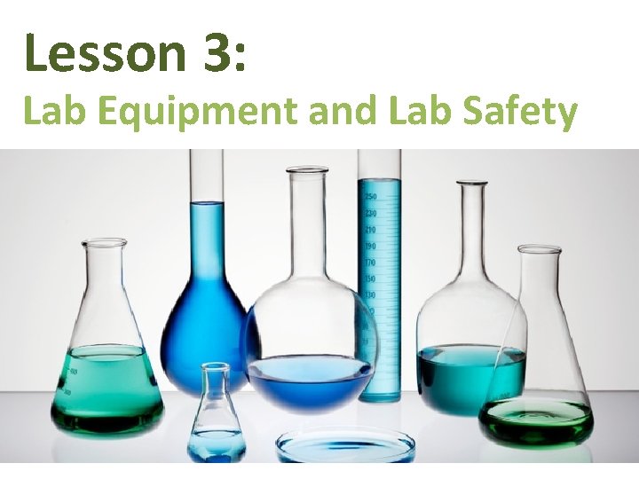 Lesson 3: Lab Equipment and Lab Safety 