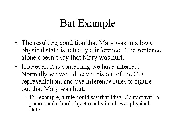 Bat Example • The resulting condition that Mary was in a lower physical state