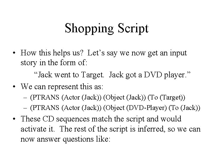 Shopping Script • How this helps us? Let’s say we now get an input