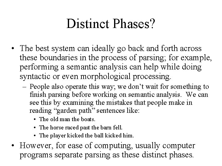 Distinct Phases? • The best system can ideally go back and forth across these