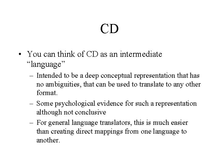 CD • You can think of CD as an intermediate “language” – Intended to