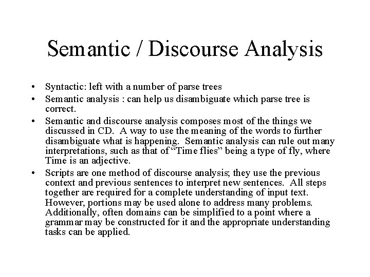 Semantic / Discourse Analysis • Syntactic: left with a number of parse trees •