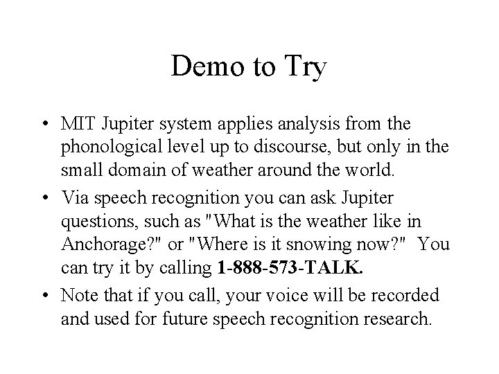 Demo to Try • MIT Jupiter system applies analysis from the phonological level up