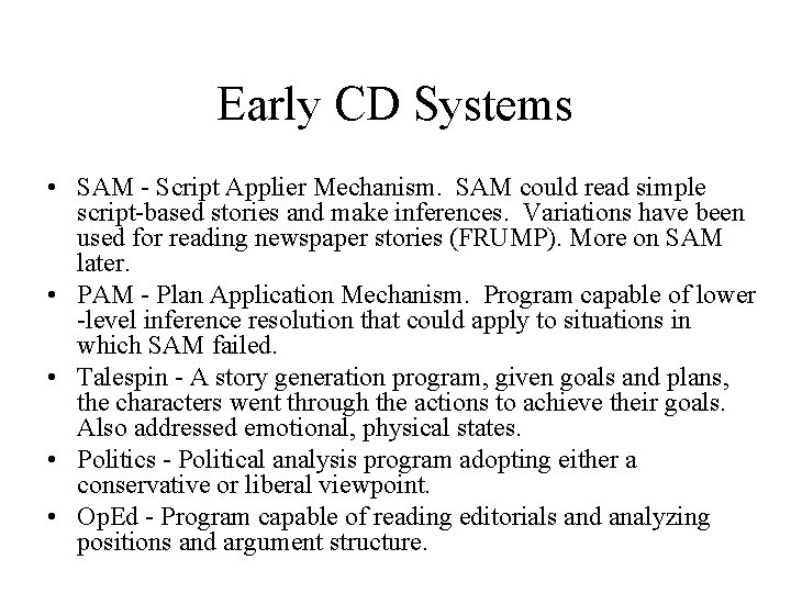 Early CD Systems • SAM - Script Applier Mechanism. SAM could read simple script-based