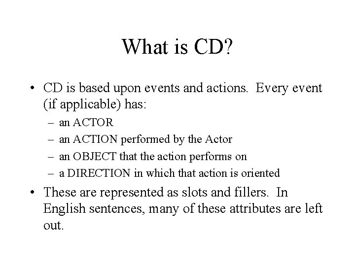 What is CD? • CD is based upon events and actions. Every event (if