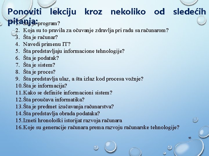 Ponoviti lekciju kroz nekoliko od sledećih pitanja: 1. Šta je program? 2. Koja su