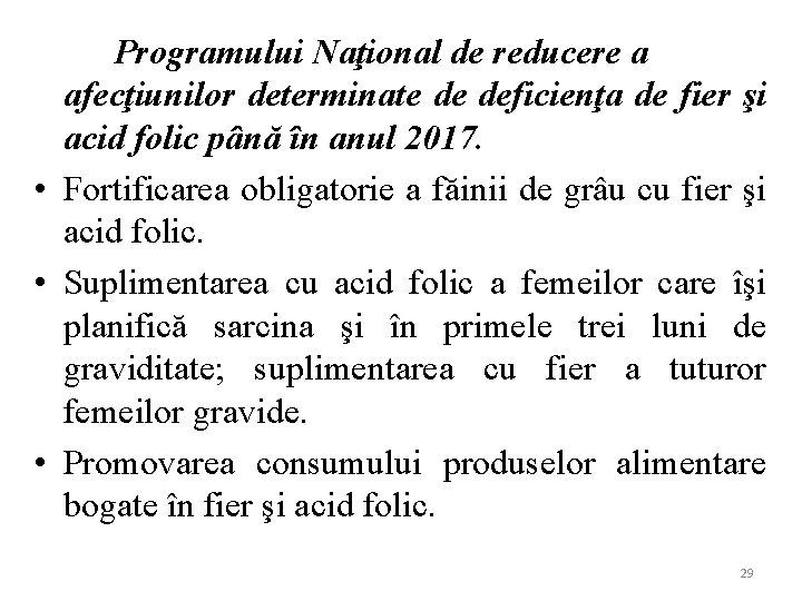 Programului Naţional de reducere a afecţiunilor determinate de deficienţa de fier şi acid folic