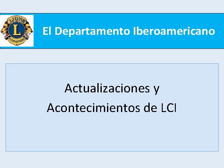 El Departamento Iberoamericano Actualizaciones y Acontecimientos de LCI 