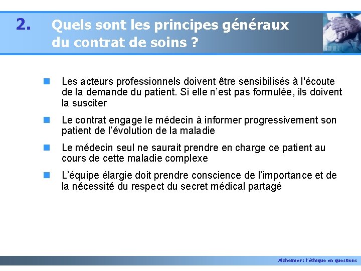 2. Quels sont les principes généraux du contrat de soins ? n Les acteurs