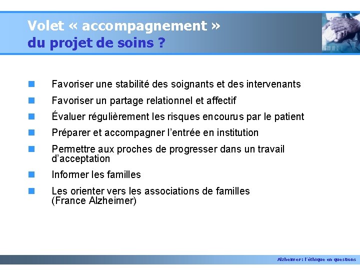 Volet « accompagnement » du projet de soins ? n Favoriser une stabilité des