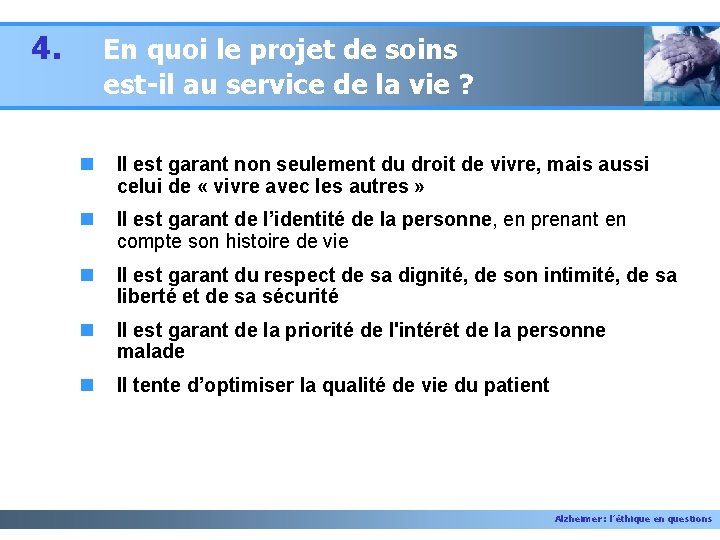 4. En quoi le projet de soins est-il au service de la vie ?