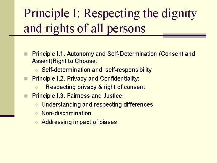 Principle I: Respecting the dignity and rights of all persons n Principle I. 1.