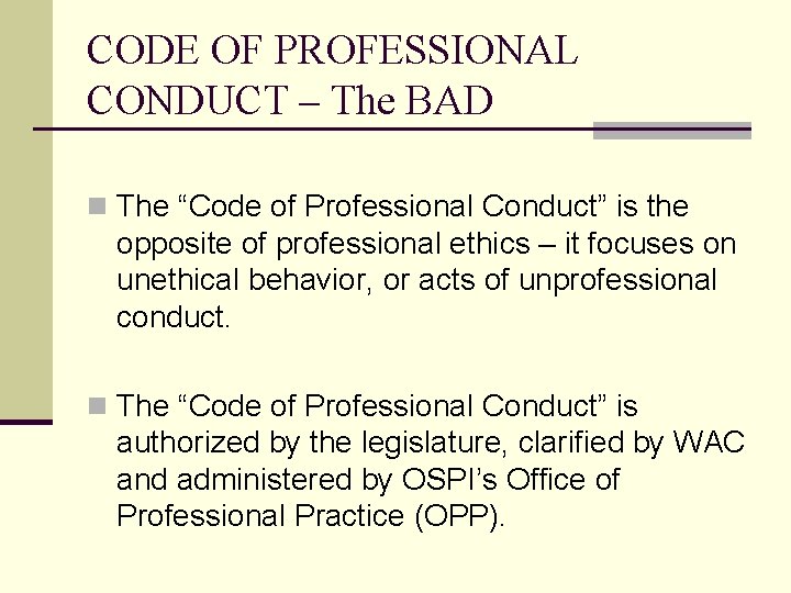 CODE OF PROFESSIONAL CONDUCT – The BAD n The “Code of Professional Conduct” is