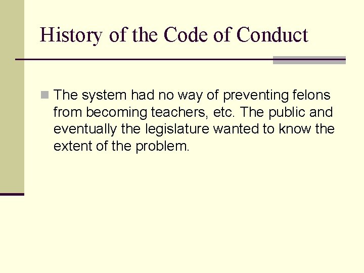 History of the Code of Conduct n The system had no way of preventing