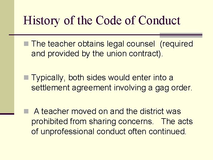 History of the Code of Conduct n The teacher obtains legal counsel (required and