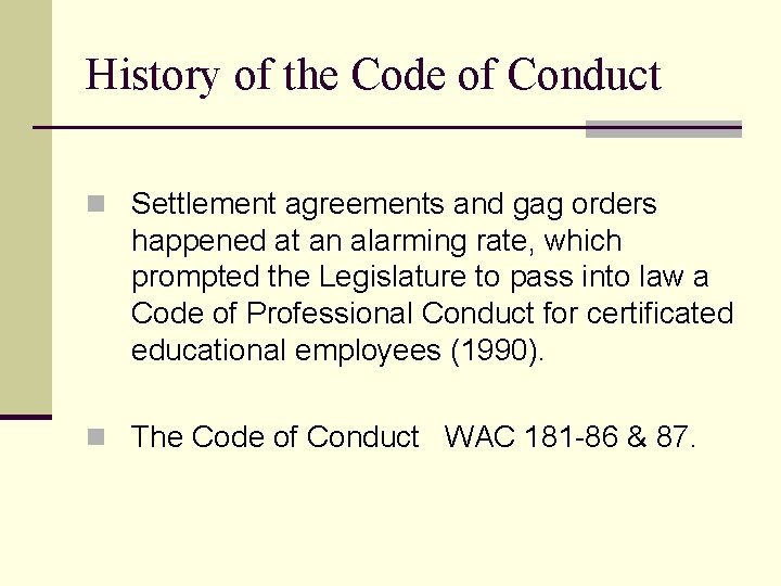 History of the Code of Conduct n Settlement agreements and gag orders happened at