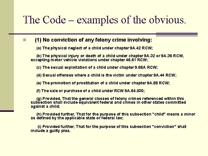 The Code – examples of the obvious. n (1) No conviction of any felony