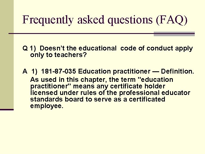 Frequently asked questions (FAQ) Q 1) Doesn’t the educational code of conduct apply only