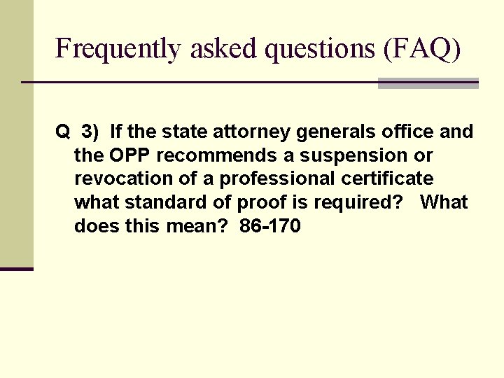 Frequently asked questions (FAQ) Q 3) If the state attorney generals office and the